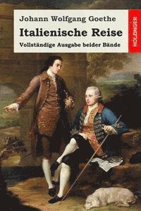 Johann Wolfgang Goethe - Italienische Reise: Vollständige Ausgabe beider Bände, Häftad. Tillgänglighet: Lägg i varukorg