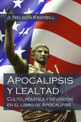 J. Nelson Kraybill, Biblioteca Menno - Apocalipsis y lealtad: Culto, política y devoción en el libro de Apocalipsis, Häftad