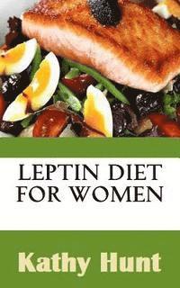 Kathy Hunt - Leptin Diet For Women: Best Leptin Diet Recipes To Reset Your Leptin Levels, Häftad. Tillgänglighet: Lägg i varukorg