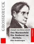 Das Marmorbild / Die Zauberei im Herbste (Grodruck): Zwei Erzhlungen