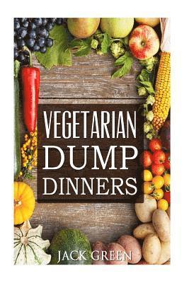 Jack Green - Vegetarian: Vegetarian Dump Dinners- Gluten Free Plant Based Eating On A Budget (Crockpot, Quick Meals, Slowcooker, Cast Iron), Häftad. Tillgänglighet: Lägg i varukorg