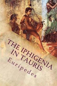 Euripedes - The Iphigenia in Tauris, Häftad. Tillgänglighet: Lägg i varukorg