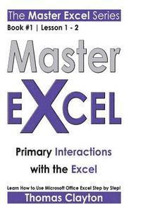 Thomas Clayton - Master Excel: Primary Interactions with the Excel, Häftad
