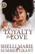 No Loyalty, No Love