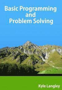 Kyle Langley - Basic Programming and Problem Solving, Häftad. Tillgänglighet: Lägg i varukorg