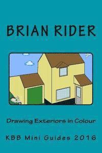 Brian Rider - Drawing Exteriors in Colour: KBB Mini Guides 2016, Häftad. Tillgänglighet: Lägg i varukorg