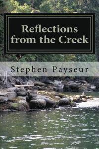Stephen Payseur - Reflections from the Creek, Häftad. Tillgänglighet: Lägg i varukorg