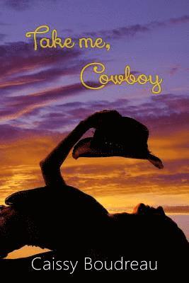 Caissy Boudreau, Genevieve Scholl - Take Me, Cowboy, Häftad. Tillgänglighet: Lägg i varukorg