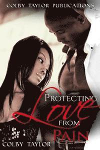 Colby Taylor - Protecting Love From Pain, Häftad