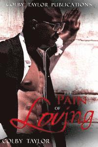 Colby Taylor - The Pain of Loving, Häftad