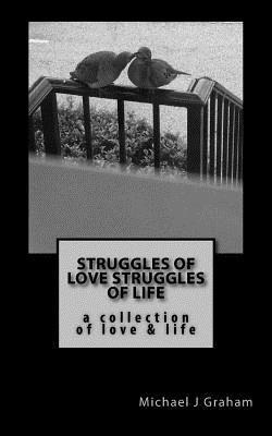 Michael J Graham - Struggles of Love, Struggles of Life, Häftad. Tillgänglighet: Lägg i varukorg