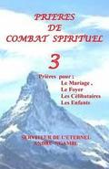 Prières de Combat Spirituel 3: Prières pour le Mariage, Les Célibataires, Les Enfants