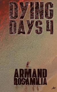 Armand Rosamilia - Dying Days 4, Häftad. Tillgänglighet: Lägg i varukorg
