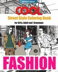 Adriana P. Jenova - COOL Street Style Fashion Coloring Book for Adult Grownups and Girls: fashionista coloring book, Fashion Passion, A Stress Relieving, Häftad. Tillgänglighet: Lägg i varukorg