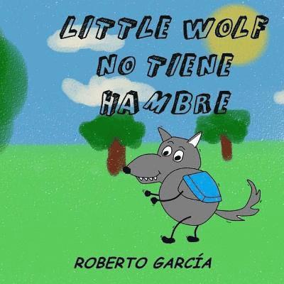 Roberto García - Little Wolf no tiene hambre, Häftad. Tillgänglighet: Lägg i varukorg