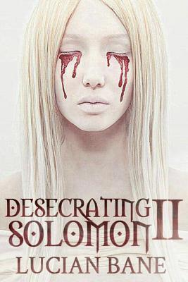 Lucian Bane - Desecrating Solomon 2, Häftad. Tillgänglighet: Lägg i varukorg