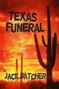 Jack Batcher - Texas Funeral, Häftad. Tillgänglighet: Lägg i varukorg