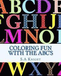 S. a. Knight - Coloring FUN with the ABC's: Early learning with coloring pictures and ABC's, Häftad. Tillgänglighet: Lägg i varukorg