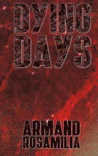 Armand Rosamilia - Dying Days, Häftad. Tillgänglighet: Lägg i varukorg
