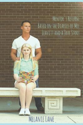 Melanie Lane - Mentor's Return: Based on the Diaries of Mel Leavitt and a True Story, Häftad. Tillgänglighet: Lägg i varukorg