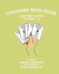 Daniel Johnston - Coloring with Kylie: KJArting Colors Volumes 1-5, Häftad. Tillgänglighet: Lägg i varukorg
