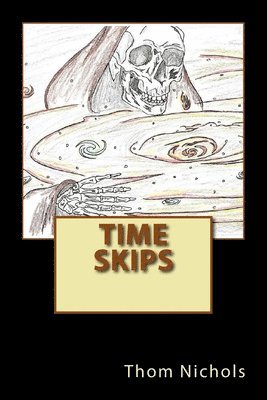 Thom Nichols - Time Skips, Häftad. Tillgänglighet: Lägg i varukorg