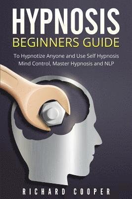 Richard Cooper - Hypnosis Beginners Guide, Häftad. Tillgänglighet: Lägg i varukorg