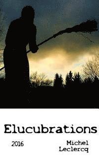 Michel LeClercq - Elucubrations, Häftad. Tillgänglighet: Lägg i varukorg