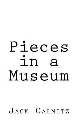 Jack Galmitz - Pieces in a Museum, Häftad