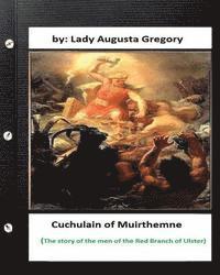 Lady Augusta Gregory - Cuchulain of Muirthemne: the story of the men of the Red Branch of Ulster, Häftad. Tillgänglighet: Lägg i varukorg