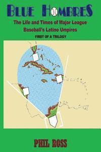 Phil Ross - Blue Hombres: The Life and Times of Major League Baseball's Latino Umpires, Häftad. Tillgänglighet: Lägg i varukorg