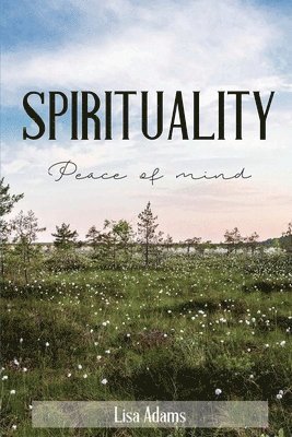 Lisa Adams - Spirituality-Peace Of Mind, Häftad. Tillgänglighet: Lägg i varukorg