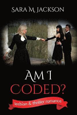 Sara M. Jackson - AmIcoded?: Am I Coded? is a Book of Freedom, Romance, Love and Joy. Women loving Women, Häftad. Tillgänglighet: Lägg i varukorg