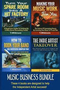 T. Whitmore - Music Business Bundle: Turn Your Spare Room Into a Hit Factory, Making Your Music Work For You, How to Book Your Band on a Successful Europea, Häftad. Tillgänglighet: Lägg i varukorg