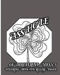 S. B. Nozaz - Asshole: An Irreverent Adult Coloring Book For Release Anger, Häftad. Tillgänglighet: Lägg i varukorg