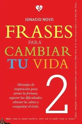 Ignacio Novo - Frases para cambiar tu vida 2, Häftad. Tillgänglighet: Lägg i varukorg