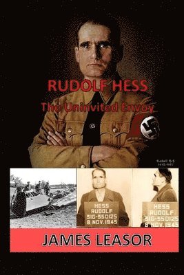 James Leasor - Rudolf Hess - The Uninvited Envoy, Häftad. Tillgänglighet: Lägg i varukorg