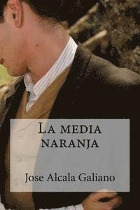 Jose Alcala Galiano, Edibooks - La media naranja, Häftad. Tillgänglighet: Lägg i varukorg