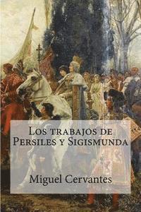 Miguel Cervantes, Edibooks - Los trabajos de Persiles y Sigismunda, Häftad. Tillgänglighet: Lägg i varukorg