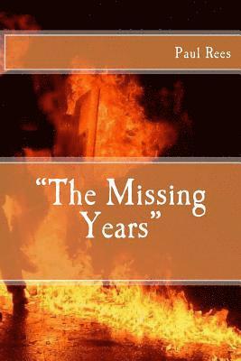 Paul Rees - The Missing Years, Häftad. Tillgänglighet: Lägg i varukorg