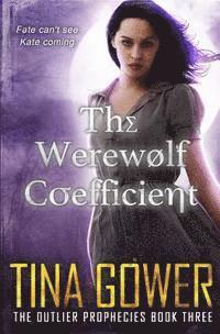 Tina Gower - The Werewolf Coefficient: Outlier Prophecies Book Three, Häftad. Tillgänglighet: Lägg i varukorg