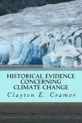 Clayton E. Cramer - Historical Evidence Concerning Climate Change: Archaeological and Historical Evidence That Man Is Not the Cause, Häftad. Tillgänglighet: Lägg i varukorg
