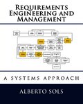 Requirements Engineering and Management: A Systems Approach