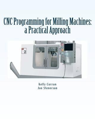 Jon Stenerson, Kelly Curran - CNC Programming for Milling Machines, Häftad. Tillgänglighet: Lägg i varukorg