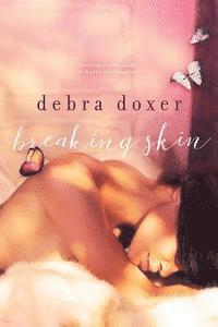 Debra Doxer, Pam Berehulke - Breaking Skin, Häftad. Tillgänglighet: Lägg i varukorg