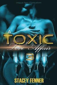 Stacey Fenner - A Toxic Love Affair Part 3: A Toxic Love Affair 3, Häftad. Tillgänglighet: Lägg i varukorg