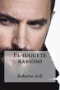 Roberto Arlt, Edibooks - El juguete rabioso, Häftad