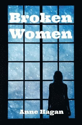 Anne Hagan - Broken Women, Häftad. Tillgänglighet: Lägg i varukorg