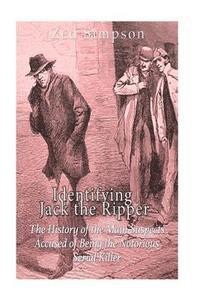 Zed Simpson, Charles River - Identifying Jack the Ripper: The History of the Main Suspects Accused of Being the Notorious Serial Killer, Häftad. Tillgänglighet: Lägg i varukorg