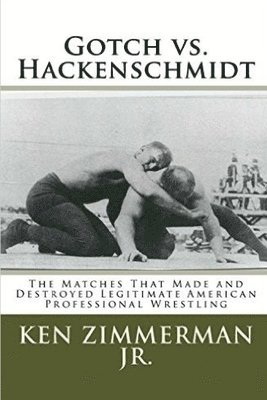 Ken Zimmerman Jr, Tamara L Zimmerman - Gotch vs. Hackenschmidt, Häftad. Tillgänglighet: Lägg i varukorg
